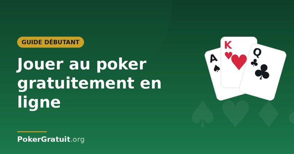 Comment jouer au poker gratuitement en ligne (guide 2026)
