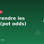 Comprendre les cotes (pot odds) au poker Comprendre les cotes (pot odds) au poker