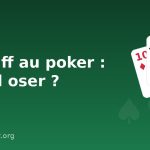 Le bluff au poker : quand et comment bluffer Le bluff au poker : quand et comment bluffer
